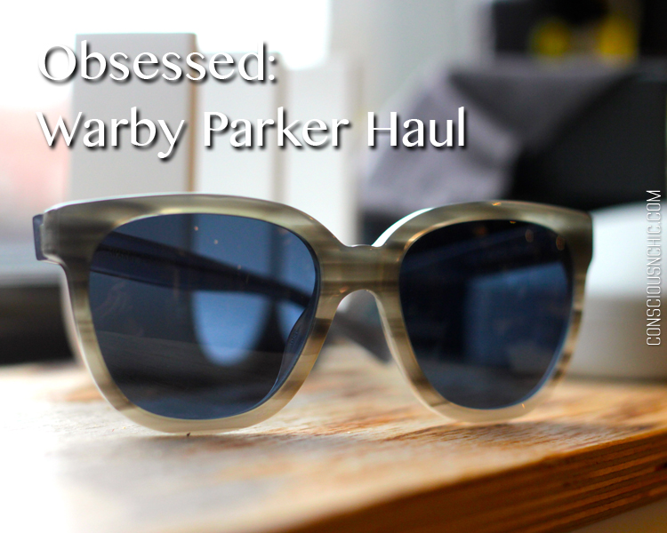 Obsessed Warby Parker Glasses One For One Haul Conscious And Chic
