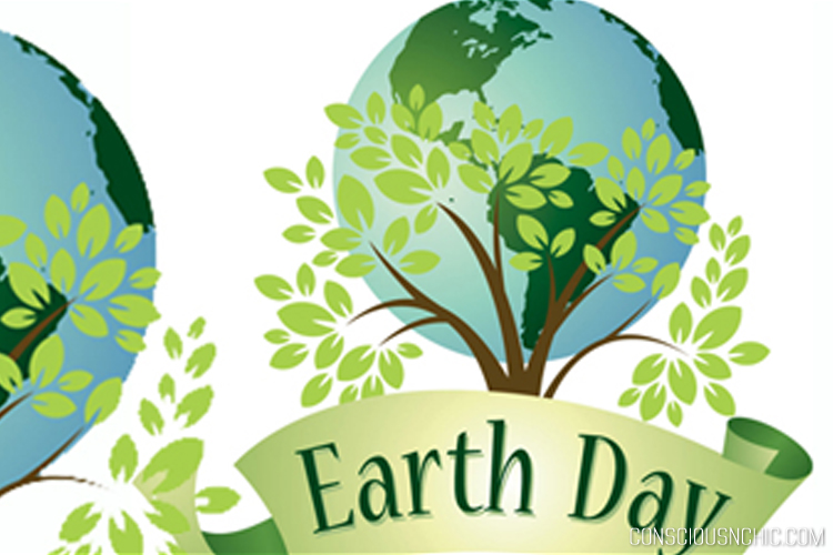 7 Ways To Get Involved In Earth Day - Conscious & Chic